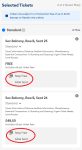 When you add tickets to your basket, you’ll also be able to see any other seat information such as how many steps to the seats, aisle seats, restricted views 